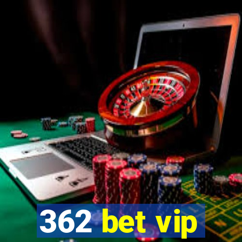 362 bet vip